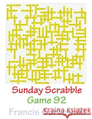 Sunday Scrabble Game 92 MR Francis Gurtowski 9781540867452 Createspace Independent Publishing Platform