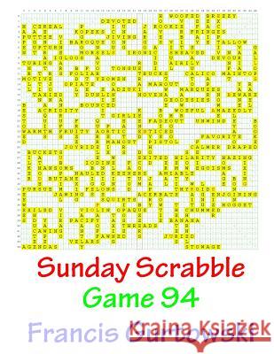 Sunday Scrabble Game 94 MR Francis Gurtowski 9781540867551 Createspace Independent Publishing Platform