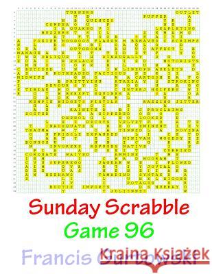 Sunday Scrabble Game 96 MR Francis Gurtowski 9781540867681 Createspace Independent Publishing Platform