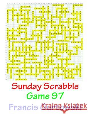 Sunday Scrabble Game 97 MR Francis Gurtowski 9781540867698 Createspace Independent Publishing Platform