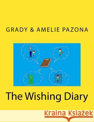 The Wishing Diary Grady &. Amelie Pazona 9781540869753