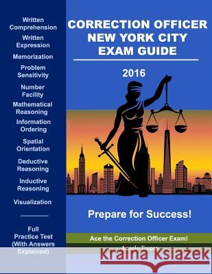 Correction Officer New York City Exam Guide Angelo Tropea 9781540874634 Createspace Independent Publishing Platform