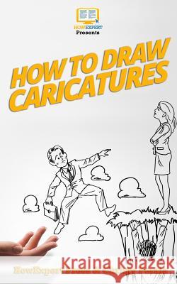 How To Draw Caricatures Peraja, Christy 9781540876560 Createspace Independent Publishing Platform