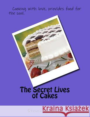 The Secret Lives of Cakes Steven McQueen 9781540878052 Createspace Independent Publishing Platform