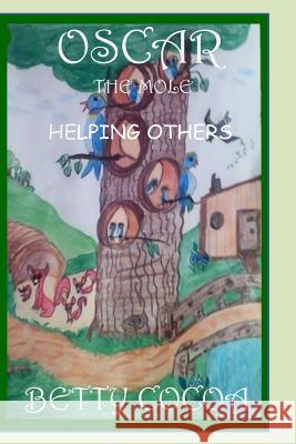 Oscar The Mole: Helping Others Braggs, Avis N. 9781540878380 Createspace Independent Publishing Platform