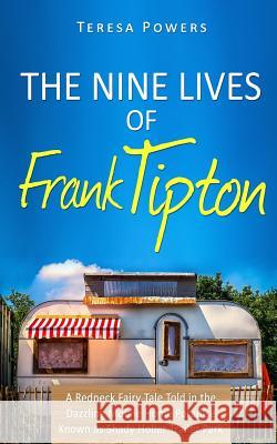 The Nine Lives of Frank Tipton Teresa Powers 9781540879554 Createspace Independent Publishing Platform