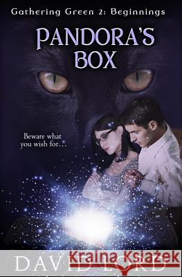 Pandora's Box: Gathering Green 2 (Beginnings) David Lord 9781540880130 Createspace Independent Publishing Platform