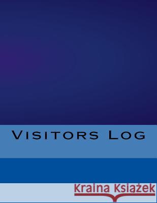 Visitors Log Business Logs 9781540880703 Createspace Independent Publishing Platform