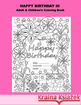Happy Birthday III Adult & Children's Coloring Book: Adult & Children's Coloring Book America Selby 9781540883421 Createspace Independent Publishing Platform