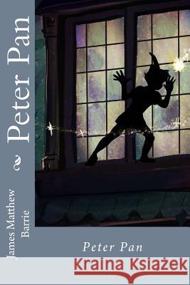 Peter Pan James Matthew Barrie James Matthew Barrie Paula Benitez 9781540884244 Createspace Independent Publishing Platform