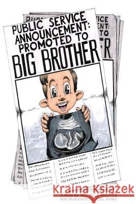 Public Service Announcement Promoted to BIG Brother Rivas, Joel 9781540884398