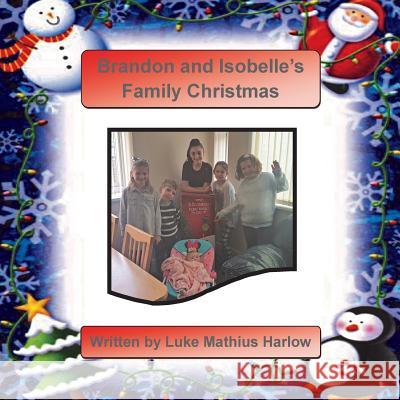 Brandon and Isobelle's Family Christmas Luke Mathius Harlow 9781540888020