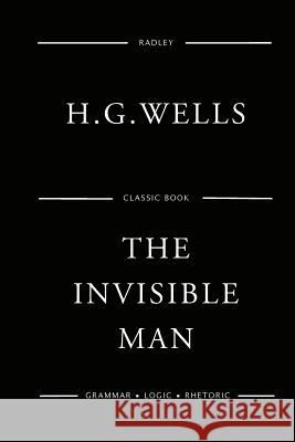 The Invisible Man MR H. G. Wells 9781540888174 Createspace Independent Publishing Platform