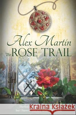 The Rose Trail Alex Martin 9781540892607