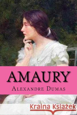 Amaury (Spanish Edition) (Novela romantica) Dumas, Alexandre 9781540894731