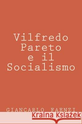 Vilfredo Pareto e il Socialismo Faenzi, Giancarlo 9781540895264 Createspace Independent Publishing Platform