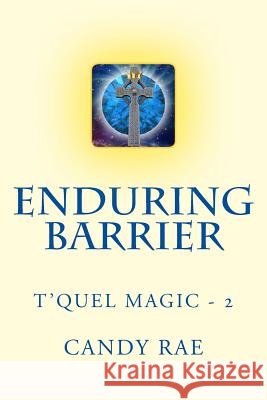 Enduring Barrier: T'Quel Magic Two Candy Rae 9781540898050