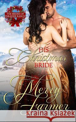 His Christmas Bride Merry Farmer 9781540898579 Createspace Independent Publishing Platform