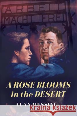 A Rose Blooms in the Desert Alan Messing 9781540899279