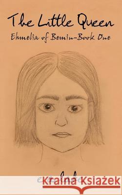 The Little Queen E. a. Lake 9781540899842 Createspace Independent Publishing Platform