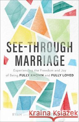 See-Through Marriage Frederick, Ryan 9781540900906 Baker Books