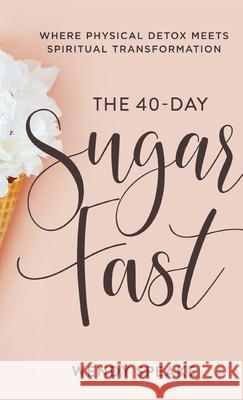 40-Day Sugar Fast Speake, Wendy 9781540901118 Baker Books