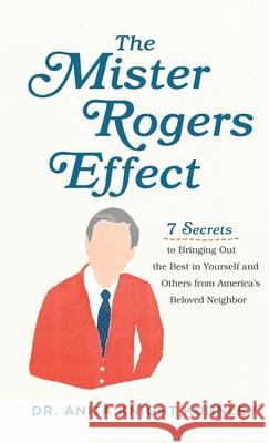 Mister Rogers Effect Kuhnley, Anita Knight 9781540901132 Baker Books