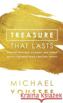 Treasure That Lasts Youssef, Michael 9781540901149 Baker Books