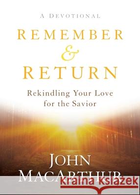 Remember and Return John MacArthur 9781540901361 Baker Books