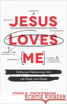 Jesus Loves Me Dickerson, John S. 9781540901491 Baker Books