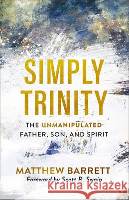 Simply Trinity Barrett, Matthew 9781540901521 Baker Books
