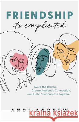 Friendship-It's Complicated Andrew, Andi 9781540901897 Baker Books