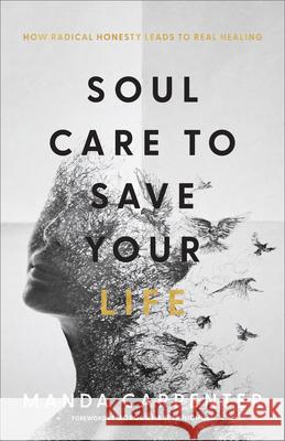 Soul Care to Save Your Life Carpenter, Manda 9781540902191 Baker Books