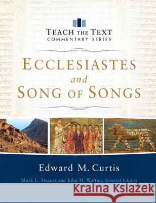 Ecclesiastes and Song of Songs Edward Curtis 9781540902375