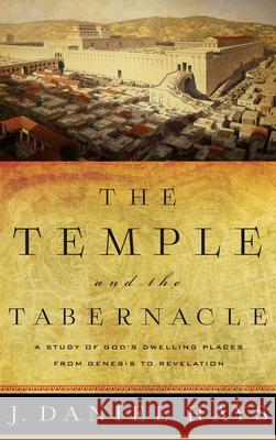 Temple and the Tabernacle J. Daniel Hays 9781540902498 Baker Books