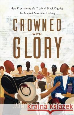 Crowned with Glory Jasmine L. Holmes 9781540903617 Baker Books