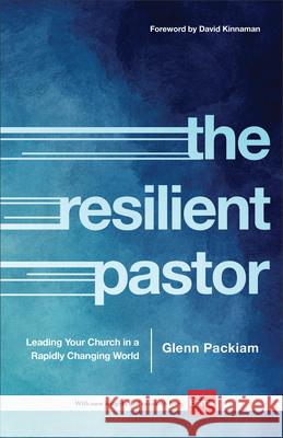 The Resilient Pastor Glenn Packiam 9781540905918 Baker Publishing Group