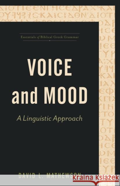 Voice and Mood: A Linguistic Approach David L. Mathewson Stanley Porter 9781540961433 Baker Academic