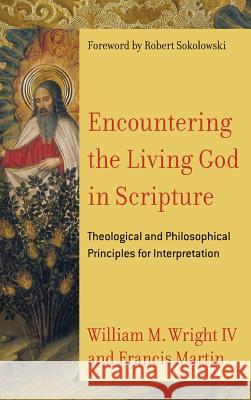 Encountering the Living God in Scripture William M. Wrigh Francis Martin 9781540961549 Baker Academic