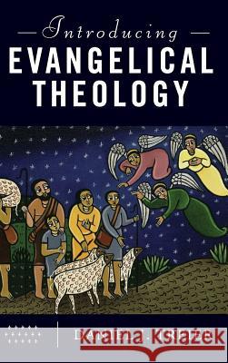 Introducing Evangelical Theology Daniel J. Treier 9781540961587 Baker Academic