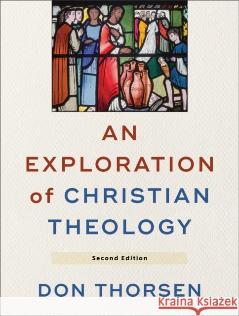 An Exploration of Christian Theology Don Thorsen 9781540961747