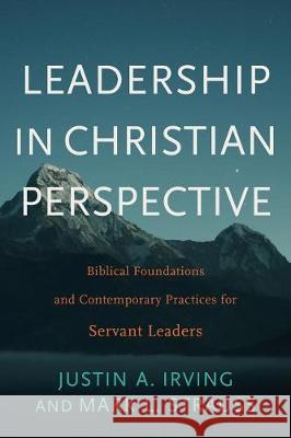 Leadership in Christian Perspective Irving, Justin A. 9781540962072 Baker Academic