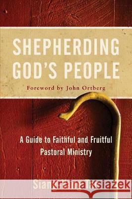 Shepherding God's People Tan, Siang-Yang 9781540962133 Baker Academic