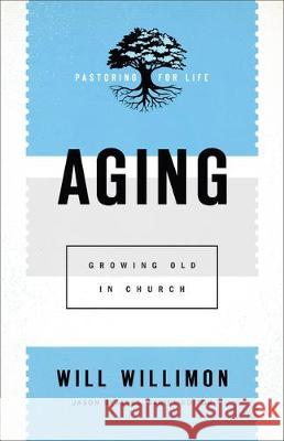 Aging Willimon, Will 9781540962744