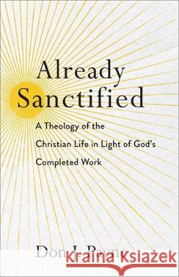 Already Sanctified Payne, Don J. 9781540963130 Baker Academic