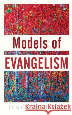 Models of Evangelism Priscilla Pope-Levison 9781540963499 Baker Academic