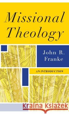 Missional Theology Franke, John R. 9781540963505 Baker Academic