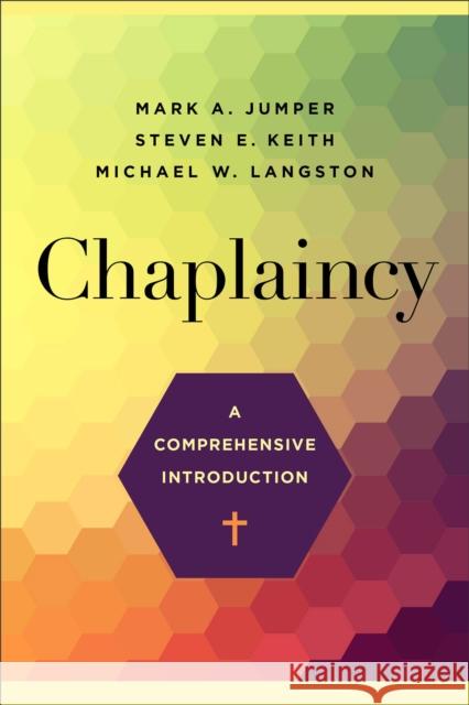 Chaplaincy – A Comprehensive Introduction  9781540964045 Baker Academic