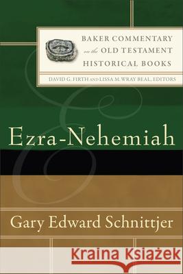 Ezra-Nehemiah Gary Edward Schnittjer David G. Firth Lissa Wra 9781540964182 Baker Academic