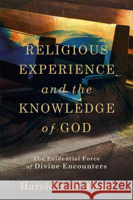 Religious Experience and the Knowledge of God Netland, Harold A. 9781540965318 Baker Academic